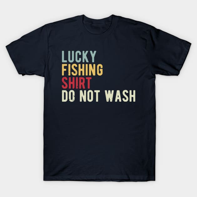 lucky fishing shirt do not wash T-Shirt by Gaming champion